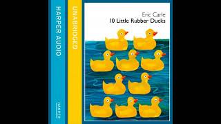 10 Little Rubber Ducks - Eric Carle