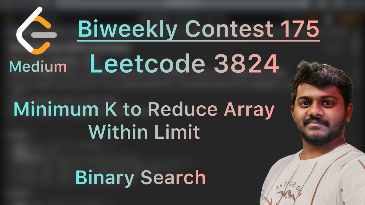 Biweekly Contest 175 - Leetcode 3824. Minimum K to Reduce Array Within ...