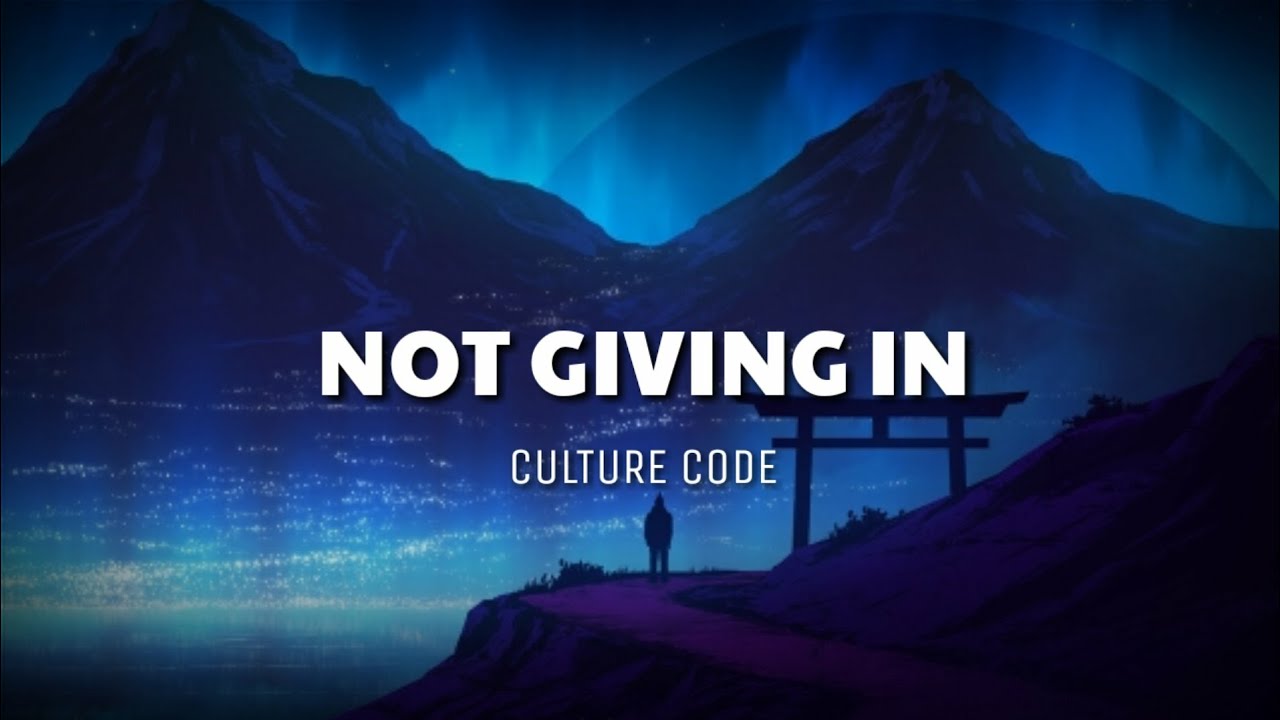 Culture Code - Not Giving In [Lyrics] - YouTube