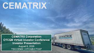 Cematrix Corp. (OTCQB: CTXXF | TSX: CEMX): Virtual Investor Conferences Guide