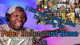 Video thumbnail of "Peter Hollens ft Home Free | I Still Haven't Found What I'm Looking For ( U2 Cover ) Reaction"