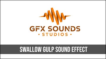 Swallowing Gulp Sound Effect