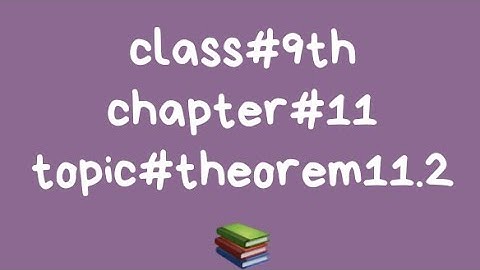 #class#9th #chap#11 #theorem#11.2