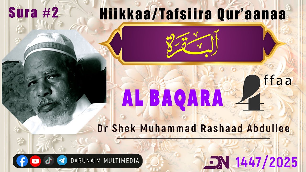 Tafsiira Suuraa Baqara | Sura 002 | Ayat 101 – 134 |Shek Dr. Muhammad Rashaad Abdulleetin 2025 1447