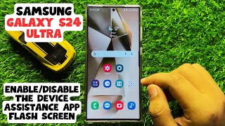 How to Enable/Disable The Device Assistance App Flash Screen Samsung Galaxy S24 Ultra screenshot 5