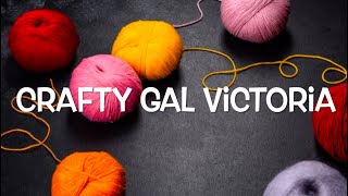 Crochet Completions and Catch Up! @CraftyGalVictoria