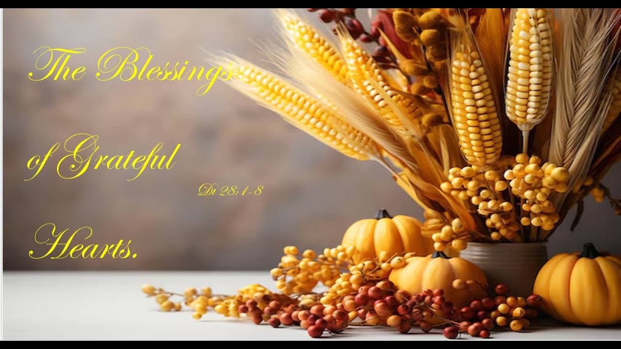 11.27.2024- THE BLESSINGS OF GRATEFUL HEARTS - Crossroads Church of God ...