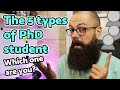 The 5 types of PhD student - Which one are YOU?