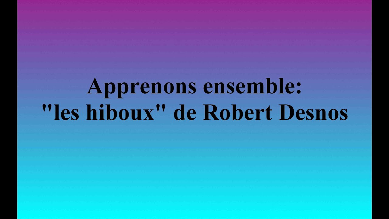 Les hiboux de Robert Desnos apprendre ensemble - YouTube