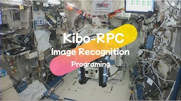 Kibo-RPC Tutorial Video: 07 Image Recognition Programing