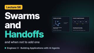 Swarms and Handoffs Explained: When to Add an Agent | Building Applications with AI Agents L56