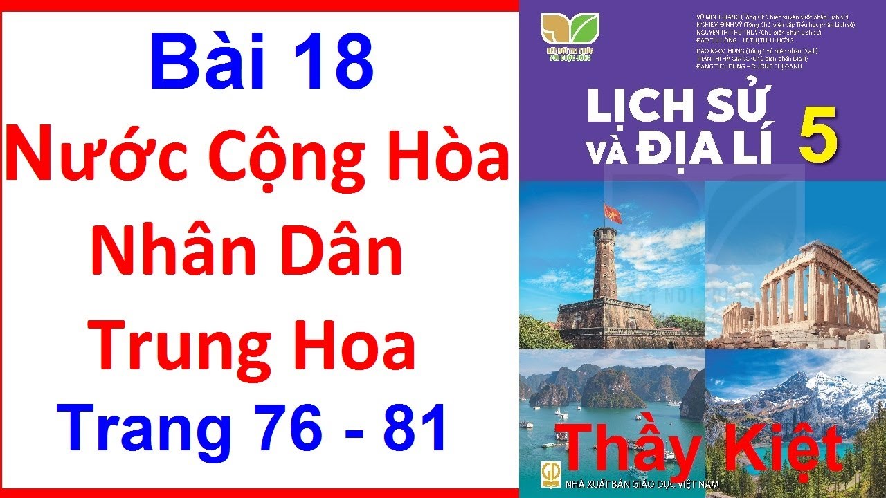 Lịch Sử Và Địa Lí Lớp 5 Bài 18 | Nước Cộng Hòa Nhân Dân Trung Hoa | Trang 76 - 81 | Kết Nối Tri Thức