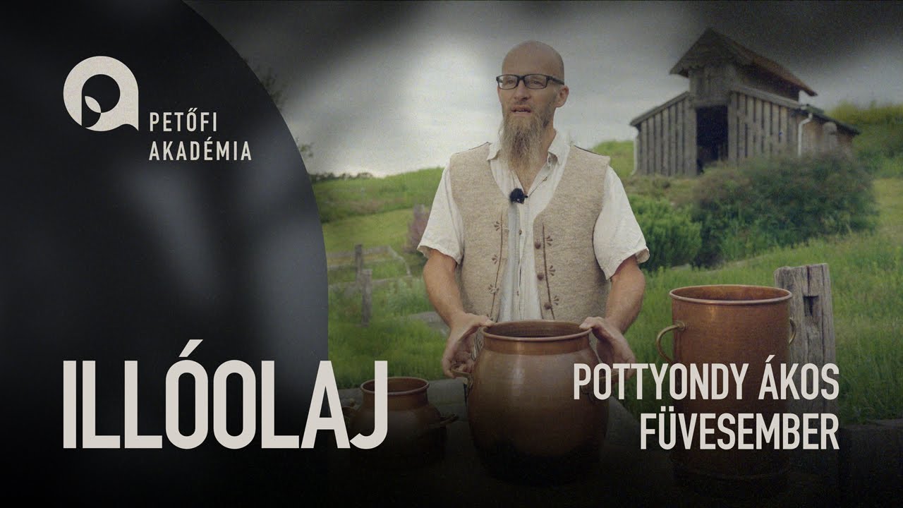 PETŐFI AKADÉMIA: ILLÓOLAJ | POTTYONDY ÁKOS ep.22.