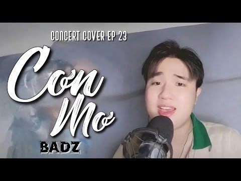 EP 23 | Badz - Cơn Mơ | Concert Cover