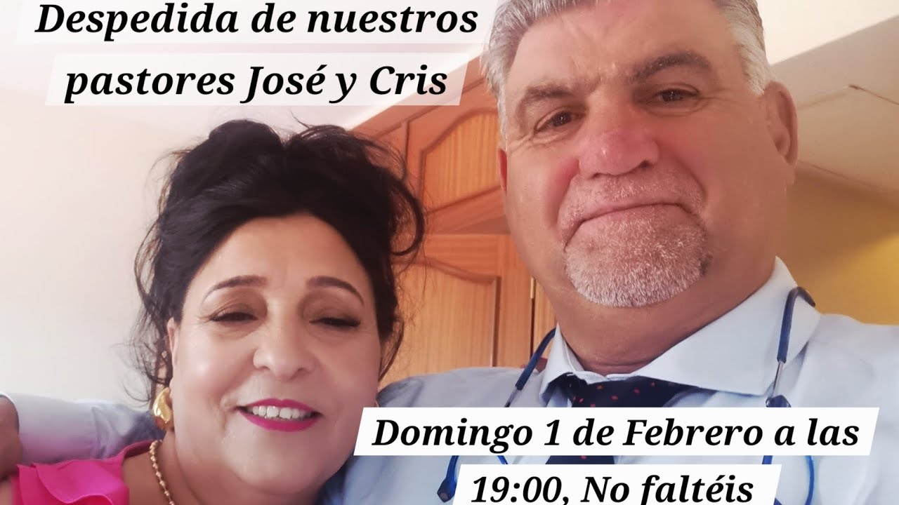 Culto para despedir a José y Cris como pastores de la iglesia 