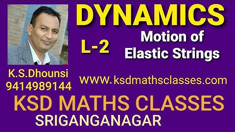 ll Motion of Elastic Strings ll Dynamics ll Mechanics ll L-2 ll