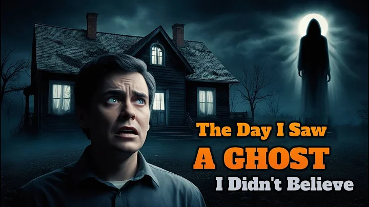 The Day I Saw a Ghost: I Didn't Believe