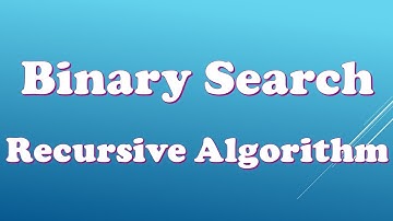 BINARY SEARCH RECURSIVE ALGORITHM
