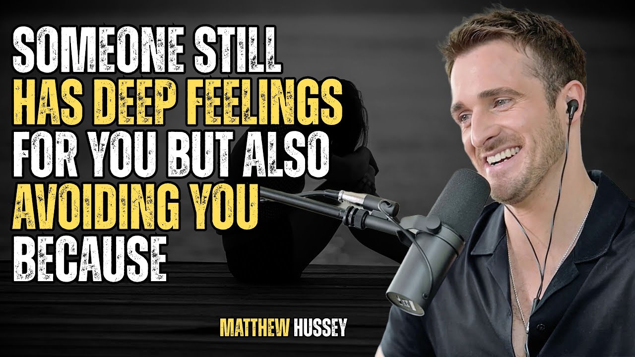 SOMEONE STILL HAS DEEP FEELINGS FOR YOU BUT ALSO AVOIDING YOU BECAUSE || Matthew Hussey