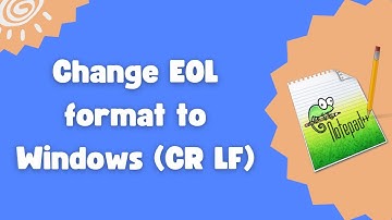How to change EOL format to Windows (CR LF)