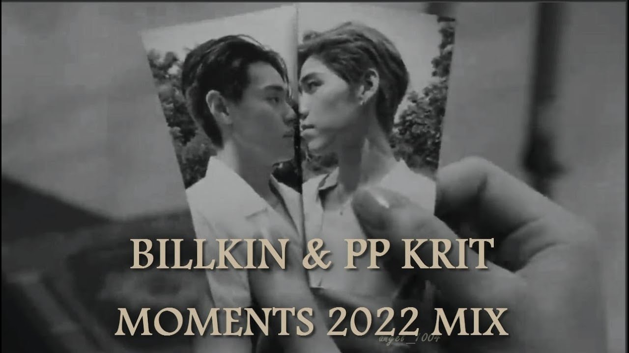 Billkin & PP Krit | Moments 2022 Mix 💞 BKPP (Part 3)