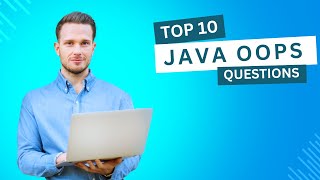 🔥 Top 10 OOPs Concepts Interview Questions in Java | Must-Know Java Interview Q&A