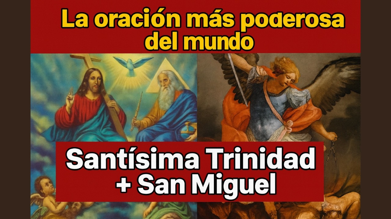 🔴 Escucha esta oración a la Santísima Trinidad y a San Miguel Arcángel y recibe su poder divino🙏