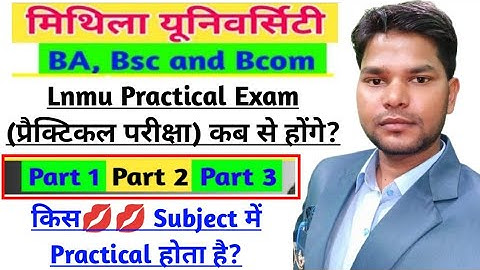lnmu part 3 practical exam date,lnmu part 1 practical exam date 2021. कब से होंगे प्रैक्टिकल एग्जाम