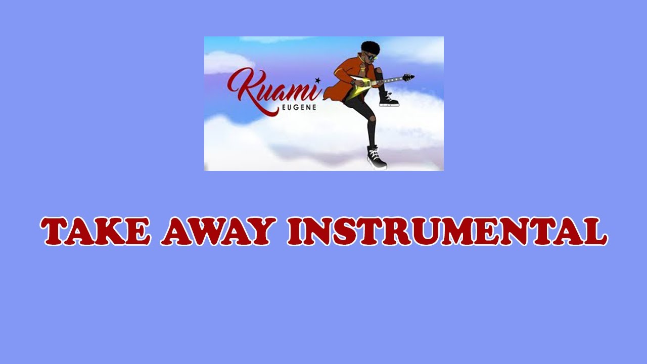 Kuami Eugene Take Away Instrumental [ReProd. By RichopBeatz] YouTube