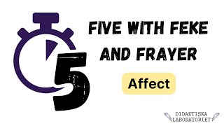 Five with Feke and Frayer: Affect