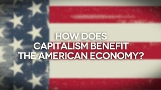How Does Capitalism Benefit the American Economy?