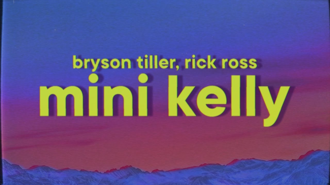 Bryson Tiller - Mini Kelly (feat. Rick Ross) Bryson Tiller - Mini Kelly (feat. Rick Ross)
