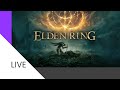 Live- Elden Ring Finale! (9th April)