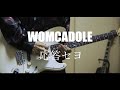 【WOMCADOLE】応答セヨ Guitar cover