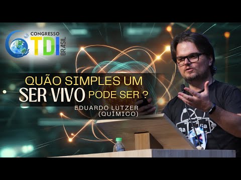 Quão simples um ser vivo pode ser? - Eduardo Lutzer - 6º TDI BRASIL