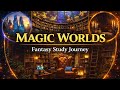 Magic Worlds Journey – 3 Hour Fantasy Library &amp; Future City Ambience for Study, Focus, Relax