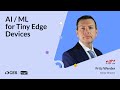 CES 2025“Tuya Developer Day” Speech:AI / ML for Tiny Edge Devices