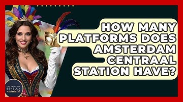 How Many Platforms Does Amsterdam Centraal Station Have? - Exploring The Benelux