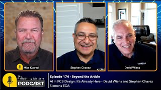 AI in PCB Design - It's Already Here! With David Wiens & Stephen Chavez, Siemens EDA. Episode 174