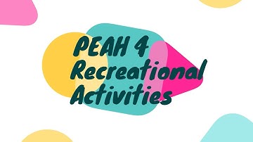 Physical Education and Health 4 - Introduction to Recreational Activities