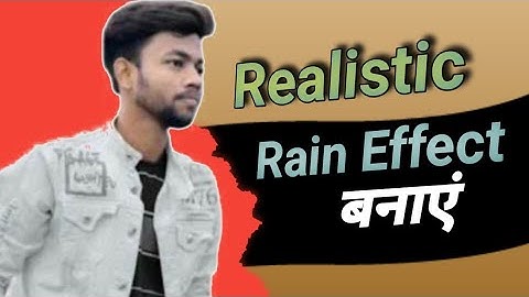 Realistic Rain effect using kinemaster