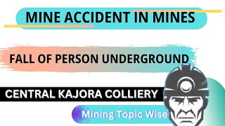 Fall of Person Underground || Mine Accident ||Central Kajora Colliery || Kajora Area || ECL