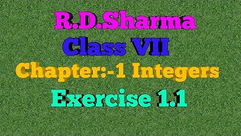 Class VII || Chapter 1 || Integers || Exercise 1.1 || R.D. Sharma || Mathematics||