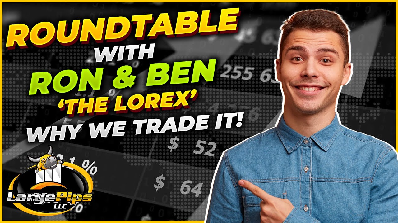 LargePips Trading Podcast Roundtable with Ron & Ben - Trading The Lorex