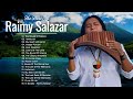 Raimy Salazar Greatest Hits 2022 - Best Songs Of Raimy Salazar 2022 - Most Pan Flute Music 2022