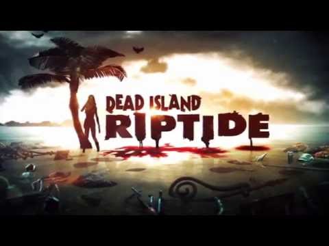 Dead Island Riptide Theme Song