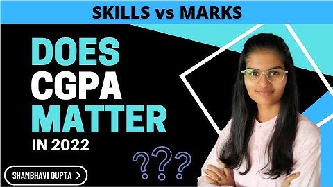 CGPA vs SKILLS | Does CGPA matter in 2022 | College grades or Learning skills? | Shambhavi Gupta