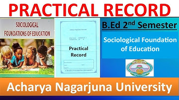 B.Ed 2nd Semester Practical Record Sociological foundation of education Acharya Nagarjuna University