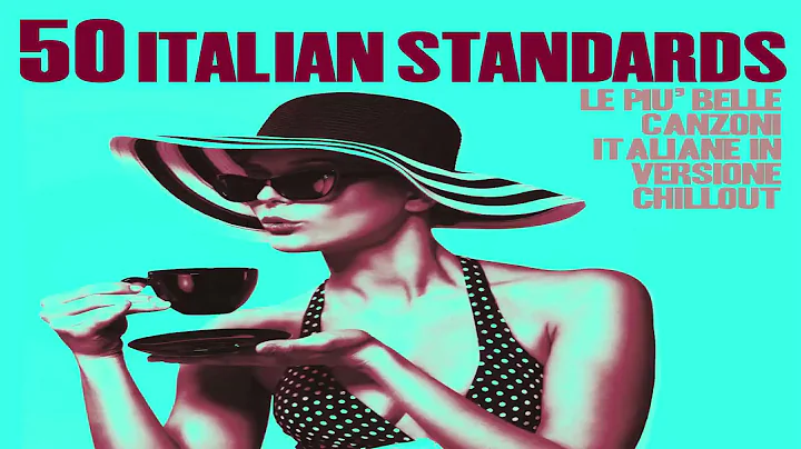 Top 50 Italian Songs - Chillout, Jazz and Lounge M...