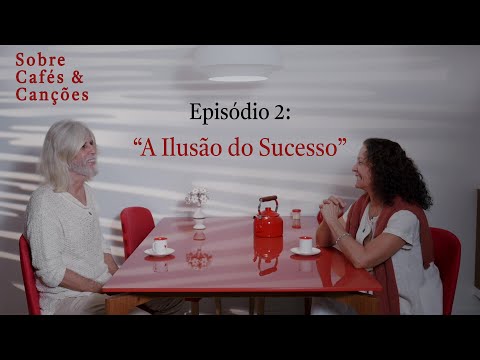 Ep.2: A ilusão do sucesso 